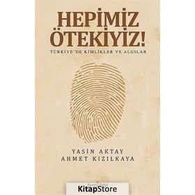 Hepimiz Ötekiyiz - Ahmet Kızılkaya Yasin Aktay