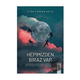 Hepimizden Biraz Var - İlyas Furkan Çelik