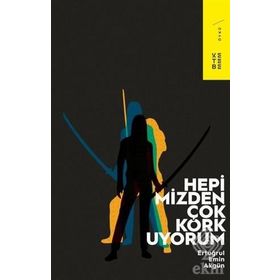 Hepimizden Çok Korkuyorum - Ertuğrul Emin Akgün