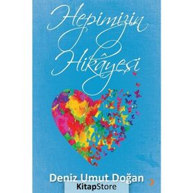 Hepimizin Hikayesi - Deniz Umut Doğan