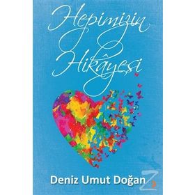 Hepimizin Hikayesi - Deniz Umut Doğan