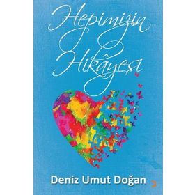Hepimizin Hikayesi - Deniz Umut Doğan
