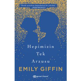 Hepimizin Tek Arzusu - Emily Giffin