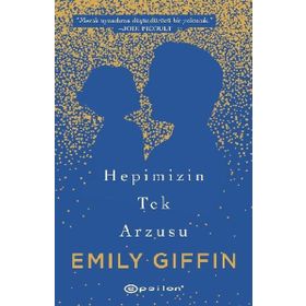 Hepimizin Tek Arzusu - Emily Giffin