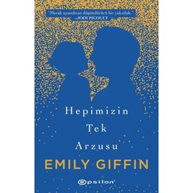 Hepimizin Tek Arzusu - Emily Giffin