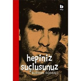 HEPINIZ SUÇLUSUNUZ - BURHAN DODANLI
