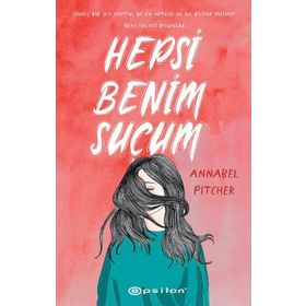 Hepsi Benim Suçum - Annabel Pitcher