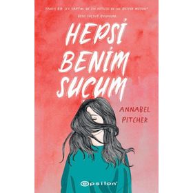 Hepsi Benim Suçum - Annabel Pitcher