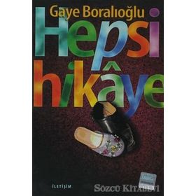 HEPSI HIKAYE - GAYE BORALIOĞLU