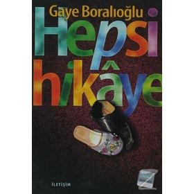 HEPSI HIKAYE - GAYE BORALIOĞLU