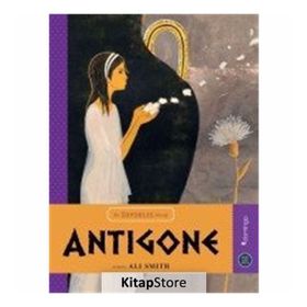 Hepsi Sana Miras Serisi 7 - Antigone - Ali Smith