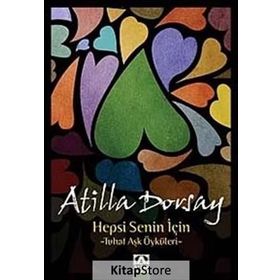 HEPSI SENIN İÇİN TUHAF AŞK ÖYKÜLERİ - ATILLÂ DORSAY