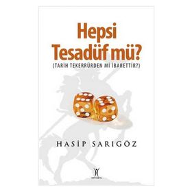 HEPSI TESADÜF MÜ? - HASIP SARIGÖZ