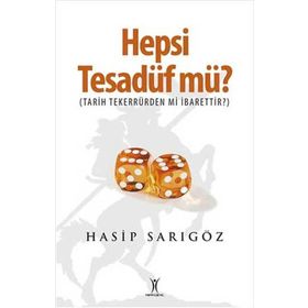 HEPSI TESADÜF MÜ? - HASIP SARIGÖZ