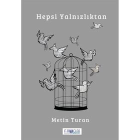 Hepsi Yalnızlıktan - Metin Turan