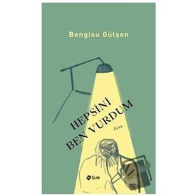 Hepsini Ben Vurdum - Bengisu Gülşen
