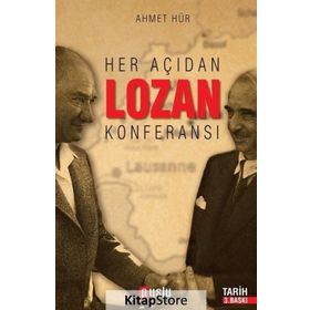 Her Açıdan Lozan Konferansı - Ahmet Hür