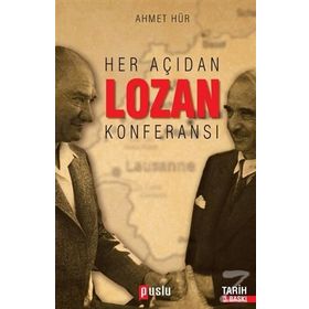 Her Açıdan Lozan Konferansı - Ahmet Hür