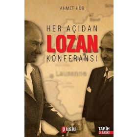 Her Açıdan Lozan Konferansı - Ahmet Hür