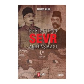 Her Açıdan Sevr Antlaşması - Ahmet Hür