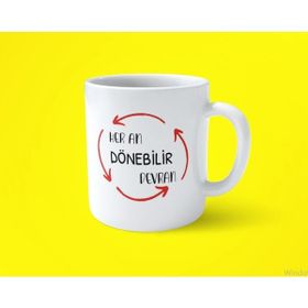 Her An Devran Dönebilir Motto Baskılı Kupa