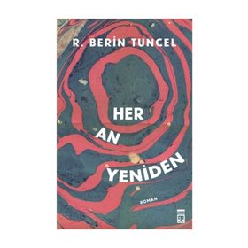 Her An Yeniden - R. Berin Tuncel