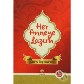 Her Anneye Lazım Dua ve Bilgi Hazinesi - Esma Muratoğlu
