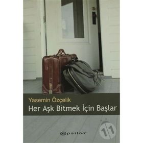 HER AŞK BITMEK İÇİN BAŞLAR - YASEMIN ÖZÇELİK