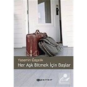 HER AŞK BITMEK İÇİN BAŞLAR - YASEMIN ÖZÇELİK