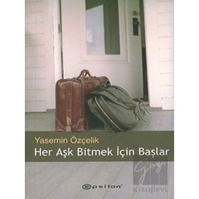 HER AŞK BITMEK İÇİN BAŞLAR - YASEMIN ÖZÇELİK