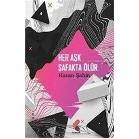 Her Aşk Şafakta Ölür - Hasan Şahin