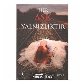 Her Aşk Yalnızlıktır - Şükrü Uyar