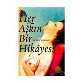 HER AŞKIN BIR HIKAYESI - NURER UĞURLU