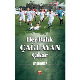 Her Balık Çağlayan Çıkar - Nobel Bilimsel Eserler