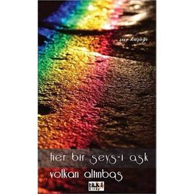 HER BIR ŞEYS-I AŞK - VOLKAN ALTUNBAŞ