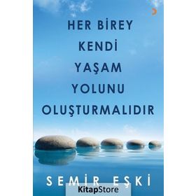 Her Birey Kendi Yaşam Yolunu Oluşturmalıdır - Semir Eşki