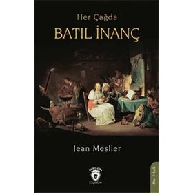 Her Çağda Batıl İnanç - Jean Meslier