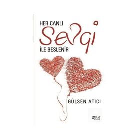 Her Canlı Sevgi ile Beslenir - Gece Kitaplığı