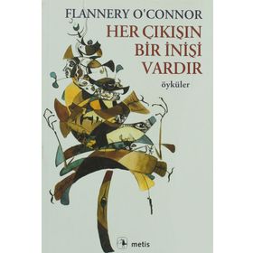 HER ÇIKIŞIN BIR İNİŞİ VARDIR - FLANNERY O`CONNOR