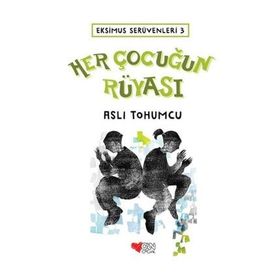 Her Çocuğun Rüyası - Ekimus Serüvenleri 3 - Aslı Tohumcu