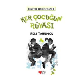 Her Çocuğun Rüyası - Ekimus Serüvenleri 3 - Aslı Tohumcu