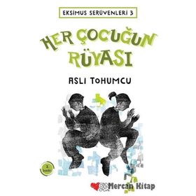 Her Çocuğun Rüyası - Eksimus Serüvenleri 3 - Aslı Tohumcu