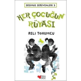 Her Çocuğun Rüyası - Eksimus Serüvenleri 3 - Aslı Tohumcu