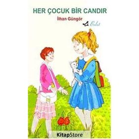 HER ÇOCUK BIR CANDIR - İLHAN GÜNGÖR
