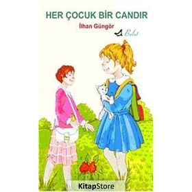 HER ÇOCUK BIR CANDIR - İLHAN GÜNGÖR
