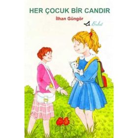 HER ÇOCUK BIR CANDIR - İLHAN GÜNGÖR