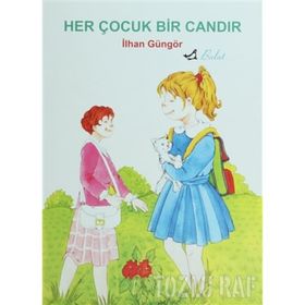 HER ÇOCUK BIR CANDIR - İLHAN GÜNGÖR