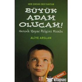 HER ÇOCUK CEO´CUKTUR BÜYÜK ADAM OLUCAM GERÇEK HAYAT BILGISI KİTABI - ALIYE ARSLAN