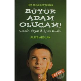 HER ÇOCUK CEO´CUKTUR BÜYÜK ADAM OLUCAM GERÇEK HAYAT BILGISI KİTABI - ALIYE ARSLAN