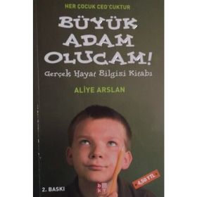 HER ÇOCUK CEO´CUKTUR BÜYÜK ADAM OLUCAM GERÇEK HAYAT BILGISI KİTABI - ALIYE ARSLAN